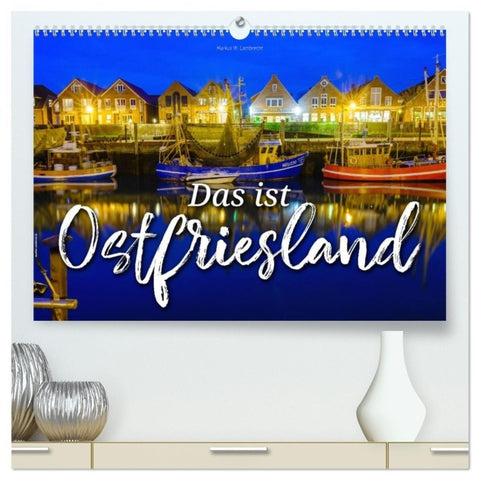 Das ist Ostfriesland (hochwertiger Premium Wandkalender 2027 DIN A2 quer), Kunstdruck in Hochglanz
