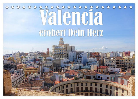 Valencia erobert dein Herz (Tischkalender 2026 DIN A5 quer), CALVENDO Monatskalender