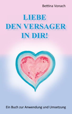 Liebe den Versager in dir!