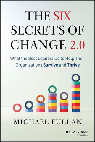 The Six Secrets of Change 2.0