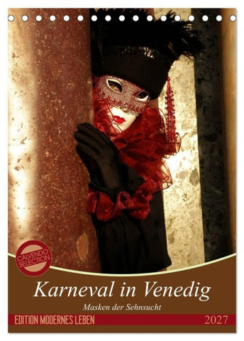 Masken der Sehnsucht - Karneval in Venedig (Tischkalender 2027 DIN A5 hoch), CALVENDO Monatskalender