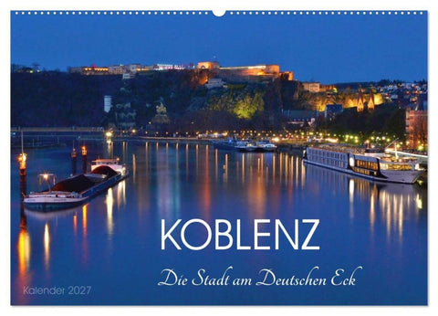 Koblenz Die Stadt am Deutschen Eck (Wandkalender 2027 DIN A2 quer), CALVENDO Monatskalender