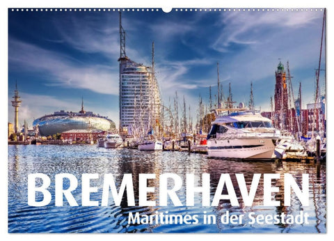 BREMERHAVEN Maritimes in der Seestadt (Wandkalender 2026 DIN A2 quer), CALVENDO Monatskalender