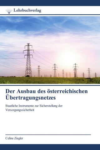 Der Ausbau des österreichischen Übertragungsnetzes