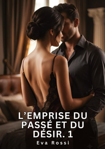 L'Emprise du Passé et du Désir. 1