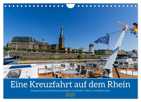 Eine Kreuzfahrt auf dem Rhein (Wandkalender 2027 DIN A4 quer), CALVENDO Monatskalender