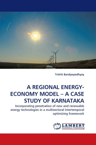 A REGIONAL ENERGY-ECONOMY MODEL - A CASE STUDY OF KARNATAKA