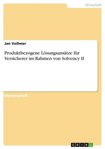 Produktbezogene Lösungsansätze für Versicherer im Rahmen von Solvency II