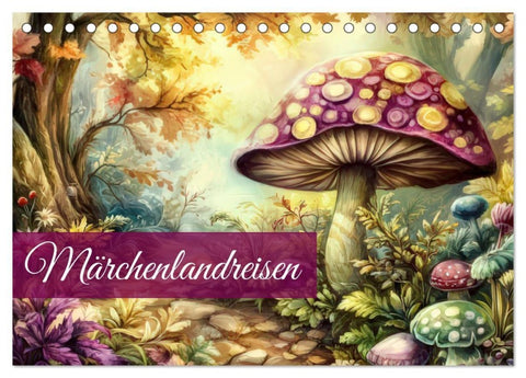 Märchenlandreisen (Tischkalender 2027 DIN A5 quer), CALVENDO Monatskalender