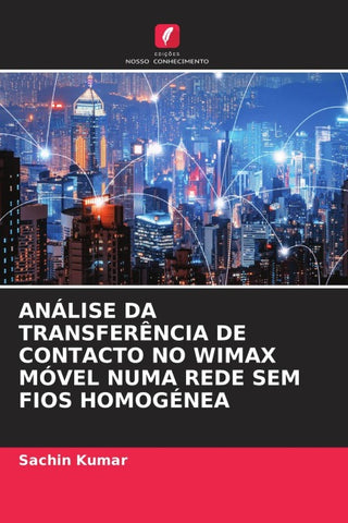 ANÁLISE DA TRANSFERÊNCIA DE CONTACTO NO WIMAX MÓVEL NUMA REDE SEM FIOS HOMOGÉNEA