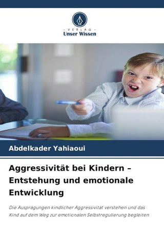 Aggressivität bei Kindern - Entstehung und emotionale Entwicklung