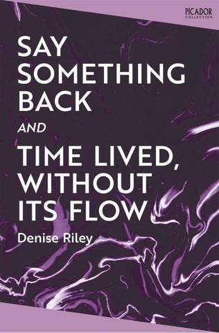 Say Something Back and Time Lived, Without Its Flow