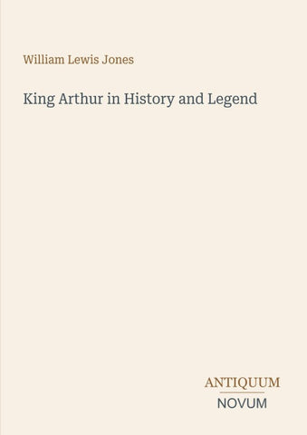 King Arthur in History and Legend