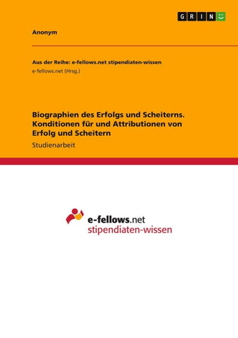 Biographien des Erfolgs und Scheiterns. Konditionen für und Attributionen von Erfolg und Scheitern
