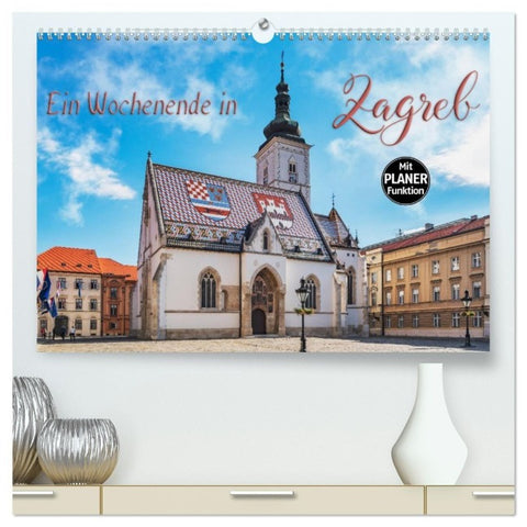 Ein Wochenende in Zagreb (hochwertiger Premium Wandkalender 2027 DIN A2 quer), Kunstdruck in Hochglanz