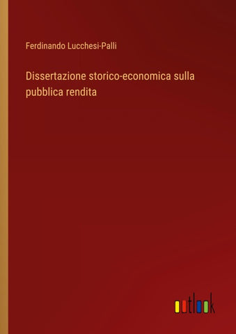 Dissertazione storico-economica sulla pubblica rendita