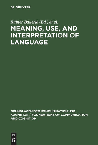 Meaning, Use, and Interpretation of Language