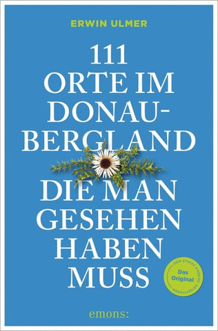 111 Orte im Donaubergland, die man gesehen haben muss
