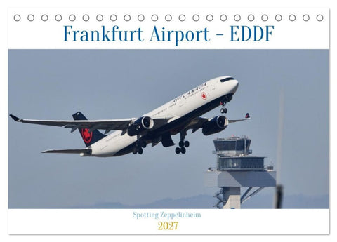 Frankfurt Airport - EDDF (Tischkalender 2027 DIN A5 quer), CALVENDO Monatskalender