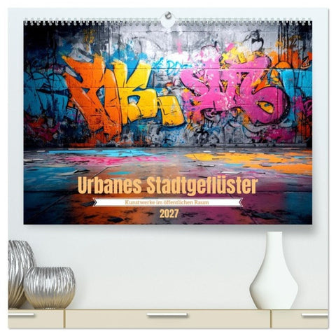 Urbanes Stadtgeflüster (hochwertiger Premium Wandkalender 2027 DIN A2 quer), Kunstdruck in Hochglanz