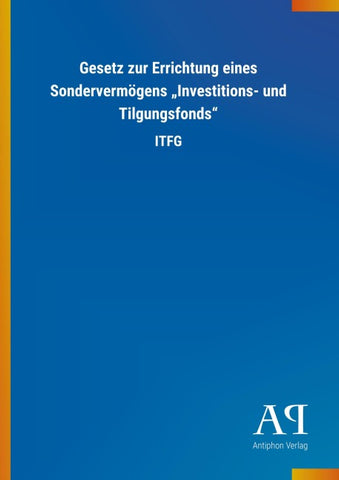 Gesetz zur Errichtung eines Sondervermögens "Investitions- und Tilgungsfonds"
