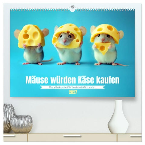 Mäuse würden Käse kaufen (hochwertiger Premium Wandkalender 2027 DIN A2 quer), Kunstdruck in Hochglanz