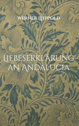 Liebeserklärung an Andalucia
