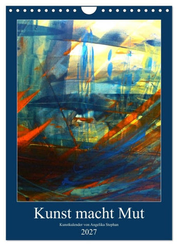 Kunst macht Mut (Wandkalender 2027 DIN A4 hoch), CALVENDO Monatskalender