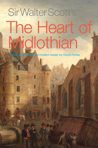 Sir Walter Scott''s The Heart of Midlothian