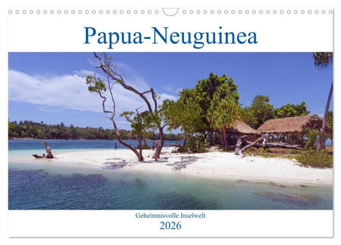 Papua-Neuguinea Geheimnisvolle Inselwelt (Wandkalender 2026 DIN A3 quer), CALVENDO Monatskalender