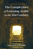 The Complexities of Learning Arabic in the 21st Century
