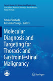 Molecular Diagnosis and Targeting for Thoracic and Gastrointestinal Malignancy