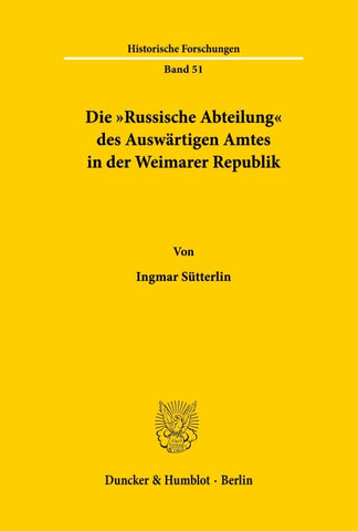 Die "Russische Abteilung' des Auswärtigen Amtes in der Weimarer Republik.