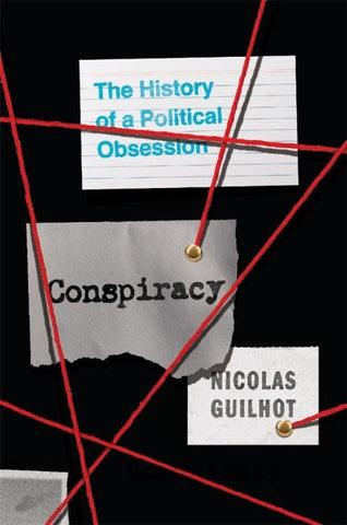 Conspiracy: The History of a Political Obsession