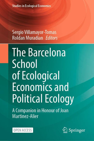 The Barcelona School of Ecological Economics and Political Ecology