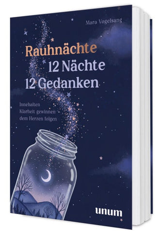 Rauhnächte: 12 Nächte, 12 Gedanken