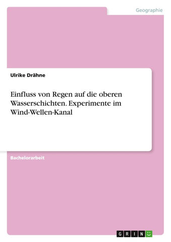 Einfluss von Regen auf die oberen Wasserschichten. Experimente im Wind-Wellen-Kanal