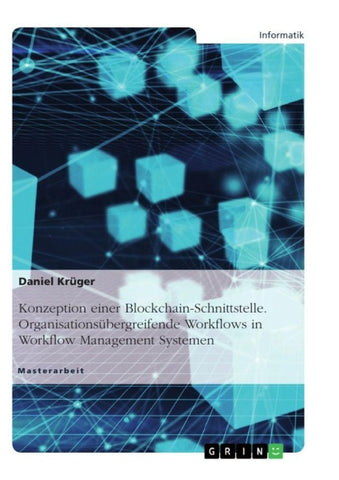Konzeption einer Blockchain-Schnittstelle. Organisationsübergreifende Workflows in Workflow Management Systemen