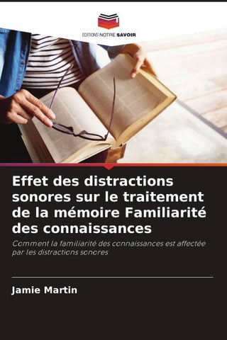 Effet des distractions sonores sur le traitement de la mémoire Familiarité des connaissances