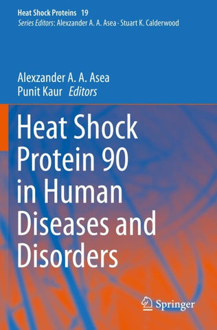 Heat Shock Protein 90 in Human Diseases and Disorders