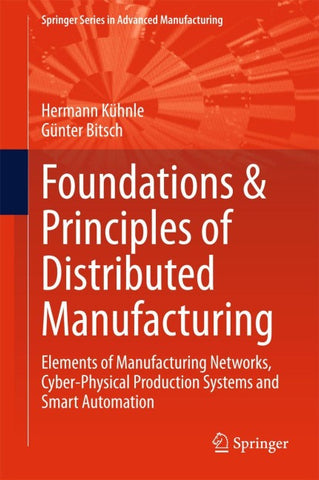 Foundations & Principles of Distributed Manufacturing