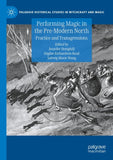 Performing Magic in the Pre-Modern North