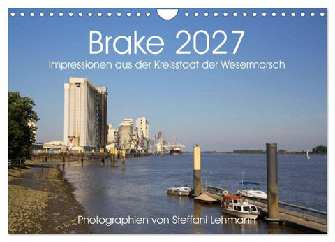 Brake 2027. Impressionen aus der Kreisstadt der Wesermarsch (Wandkalender 2027 DIN A4 quer), CALVENDO Monatskalender
