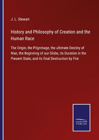 History and Philosophy of Creation and the Human Race