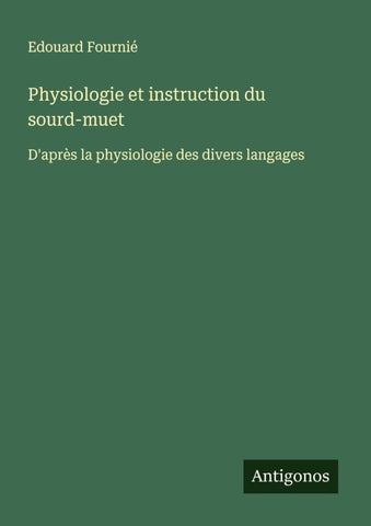Physiologie et instruction du sourd-muet
