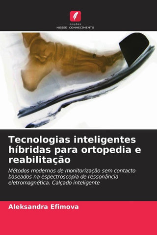 Tecnologias inteligentes híbridas para ortopedia e reabilitação