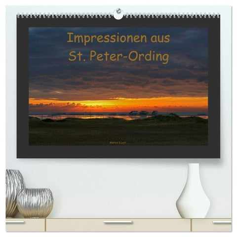 Impressionen aus St. Peter-Ording (hochwertiger Premium Wandkalender 2027 DIN A2 quer), Kunstdruck in Hochglanz