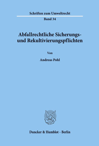 Abfallrechtliche Sicherungs- und Rekultivierungspflichten.