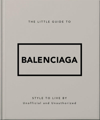The Little Guide to Balenciaga