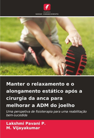 Manter o relaxamento e o alongamento estático após a cirurgia da anca para melhorar a ADM do joelho